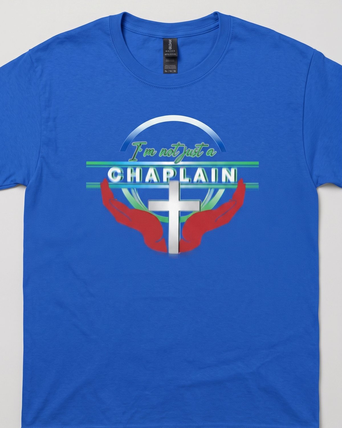 Custom DTF-printed t-shirt design for a chaplaincy ministry, reading I'm Not Just a Chaplain with a cross graphic