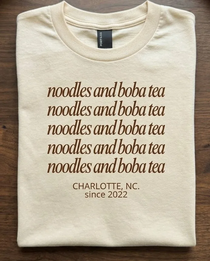 Noodles and Boba Tea tee — custom apparel by Carolina Custom Threads, Charlotte NC
